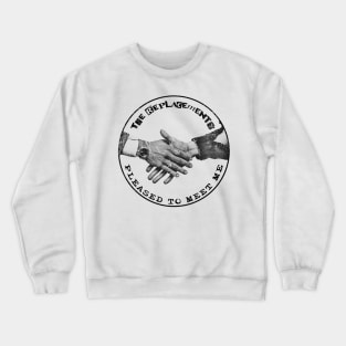 Pleased To Meet Me Crewneck Sweatshirt